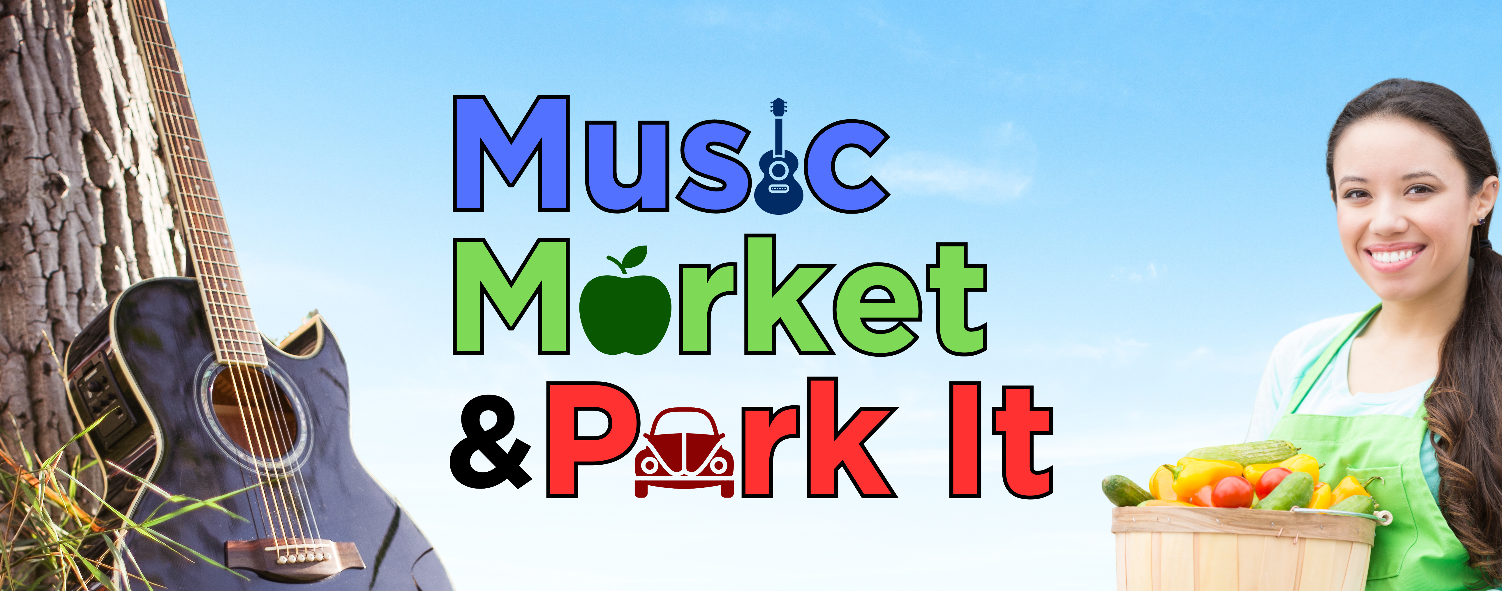 Photos of black acoustic guitar leaning on tree and woman holding basket of vegetables with text that says Music Market & Park It