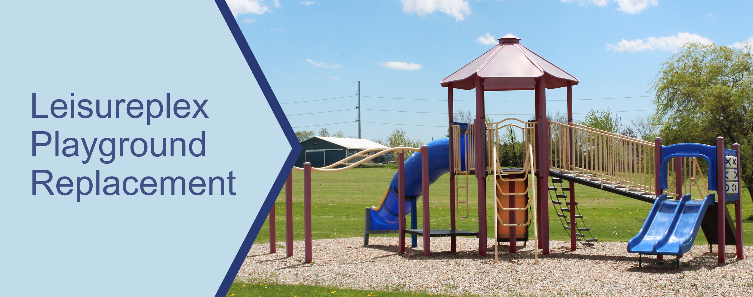 Photo of playground located within Leisureplex Township Park wtih text that says Leisureplex Playground Replacement